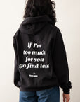 Too Much For You Hoodie - REBEL SOUL COLLECTIVE